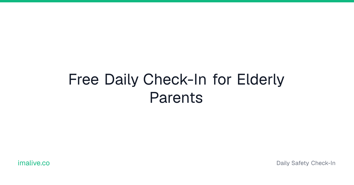 Free Daily Check-In for Elderly Parents | I'm Alive