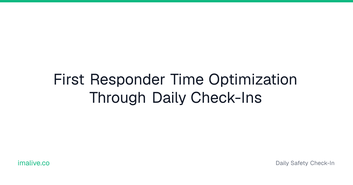 First Responder Time Optimization Through Daily | I'm Alive