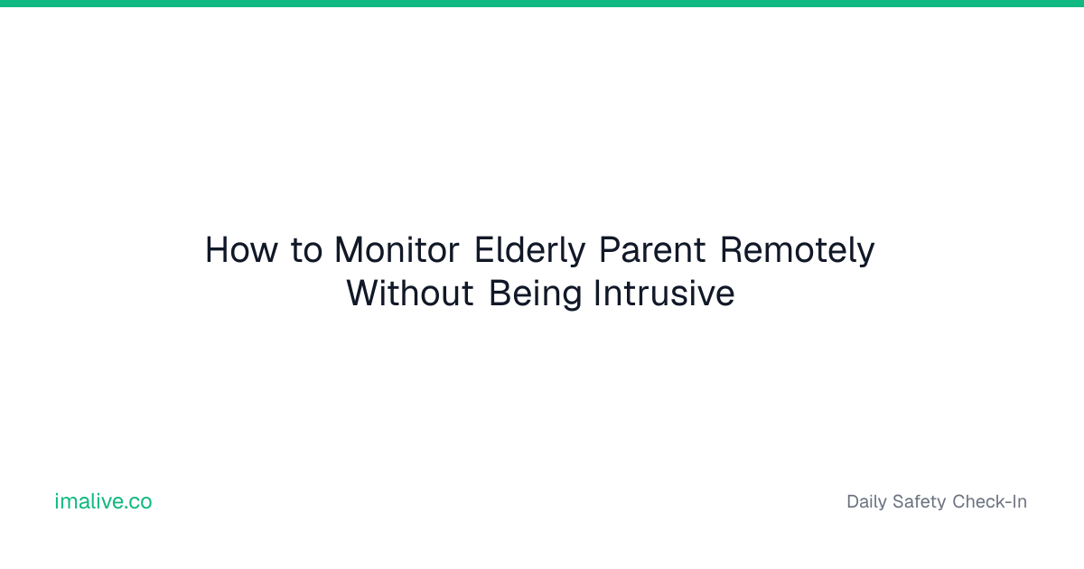 How to Monitor Elderly Parent Remotely Without | I'm Alive