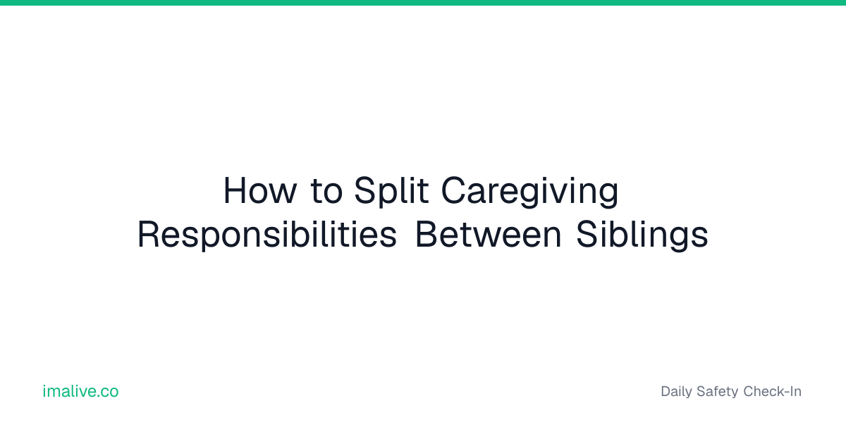 How to Split Caregiving Responsibilities | I'm Alive