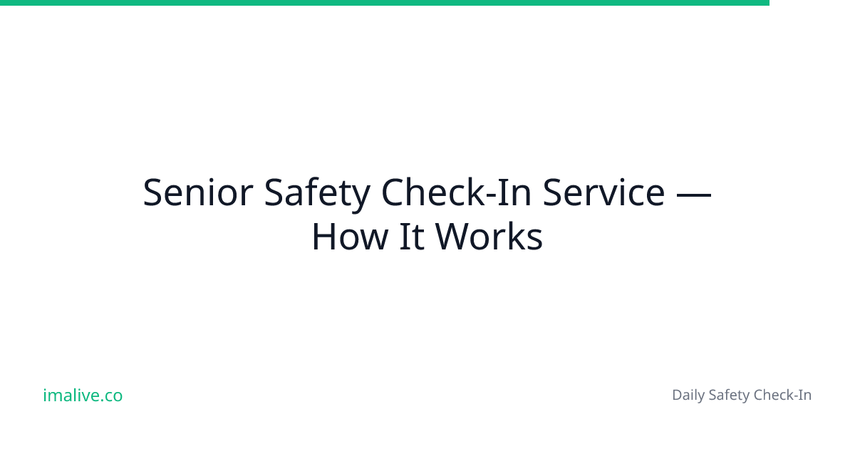 Senior Safety Check-In Service — How It Works | I'm Alive