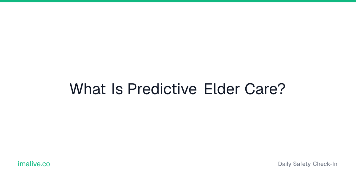 What Is Predictive Elder Care? | I'm Alive